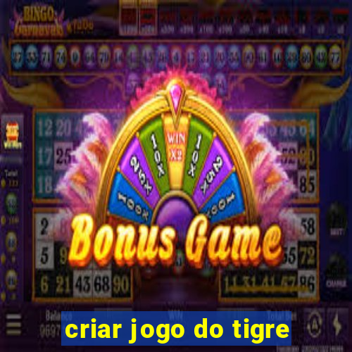 criar jogo do tigre